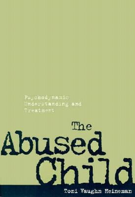The Abused Child: Psychodynamic Understanding and Treatment