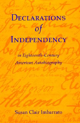 Declarations of Independency in Eighteenth-Century American Autobiography