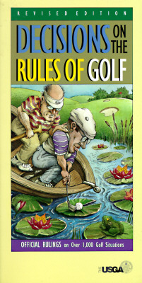 Decisions On The Rules Of Golf: Official Rulings on Over 1,000 Golf Situations