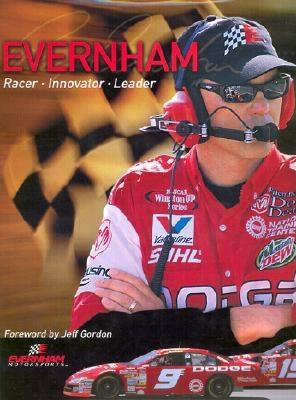 Evernham : Racer, Innovator, Leader