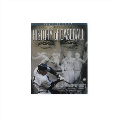 New Biographical History of Baseball: The Classic--Completely Revised (Collectors)