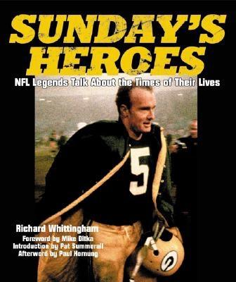 Sunday's Heroes: NFL Legends Talk About the Times of Their Lives