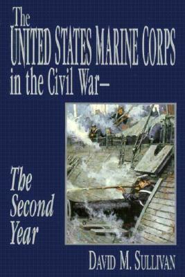 Image for United States Marine Corps in the Civil War: Second Year. United States Marine Corps in the Civil War: Second Year.