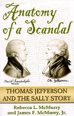 Anatomy of a Scandal: Thomas Jefferson & the Sally Story