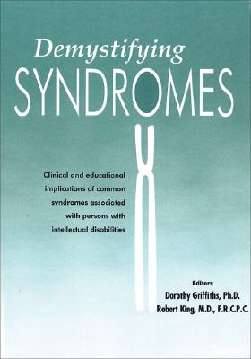 Demystifying Syndromes: Clinical and Educational Implications of Common Syndromes Associated With Persons With Intellectual Disabilities