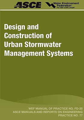 Design and Construction of Urban Stormwater Management Systems (20) (Manual of Practice)
