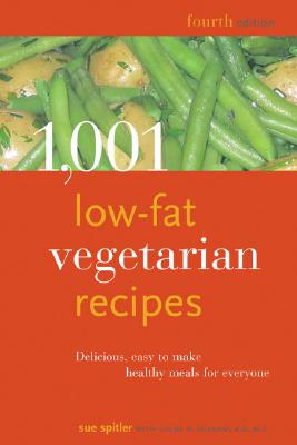 Image for 1,001 Low-Fat Vegetarian Recipes: Delicious, Easy-to-Make, Healthy Meals for Everyone