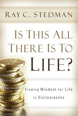 Image for Is This All There is to Life: Answers from Ecclesiastes