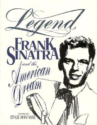 Image for Legend Frank Sinatra and the American Dream Legend Frank Sinatra and the American Dream