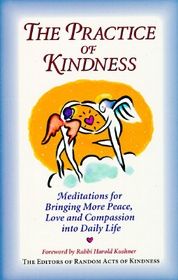 Image for The Practice of Kindness: Meditations for Bringing More Peace, Love, and Compassion into Daily Life