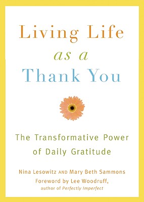 Living Life as a Thank You: The Transformative Power of Daily Gratitude