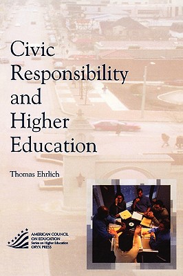 Civic Responsibility and Higher Education (The ACE Series on Higher Education)
