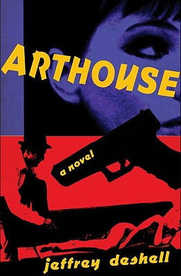 Arthouse: A Novel