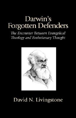 Image for Darwin's Forgotten Defenders: The Encounter Between Evangelical Theology and Evolutionary Thought