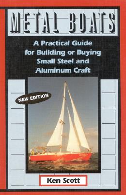 Image for METAL BOATS : A Practical Guide for Building Od Buying Small Steel and Aluminum Craft : New Edition
