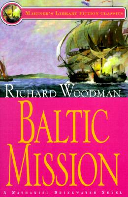Baltic Mission: #7 A Nathaniel Drinkwater Novel (Mariners Library Fiction Classic)