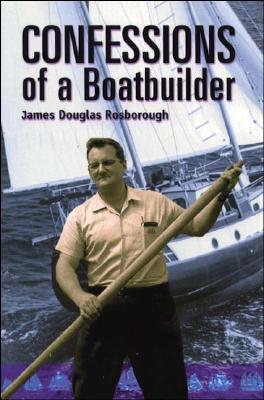 Confessions of a Boatbuilder