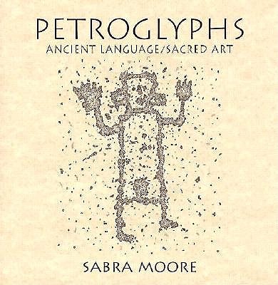 Image for Petroglyphs: Ancient Language/Sacred Art