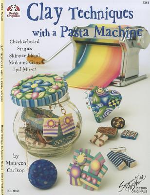 Image for Clay Techniques with a Pasta Machine: Checkerboard, Stripes, Skinner Blend, Mokume Gane, and More (Design Originals) Inspiring Ideas for Working with Polymer Clay, plus Color and Pattern Variations