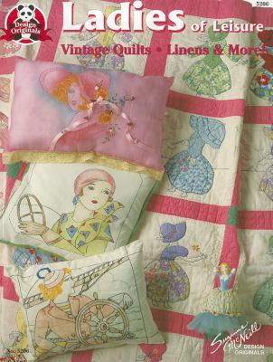 Ladies of Leisure: Vintage Quilts, Linens & More