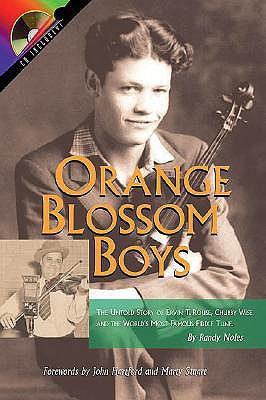 Orange Blossom Boys: The Untold Story of Ervin T Rouse, Chubby Wise and the World's Most Famous Fiddle Tune