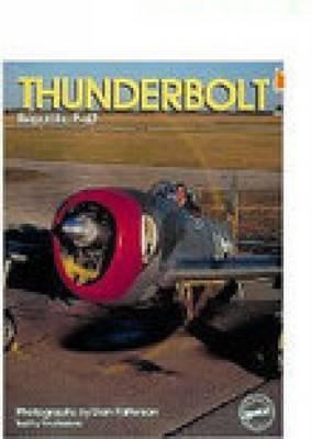 Thunderbolt: Republic P-47 (Living History , Vol 7)