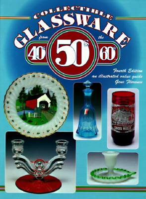 Image for Collectible Glassware from the 40s 50s 60s: An Illustrated Value Guide (COLLECTIBLE GLASSWARE FROM THE FORTIES, FIFTIES, AND SIXTIES)