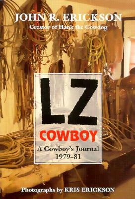LZ Cowboy: A Cowboy's Journal 19791981 (Western Life)