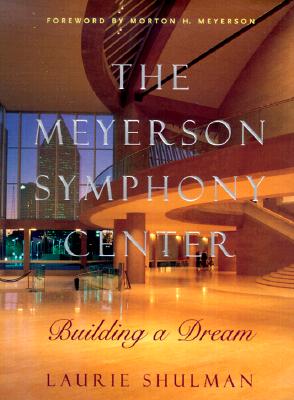 Image for The Meyerson Symphony Center: Building a Dream The Meyerson Symphony Center: Building a Dream