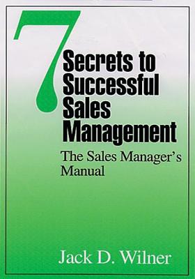 Image for 7 Secrets to Successful Sales Management: The Sales Manager's Manual