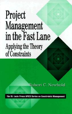 Project Management in the Fast Lane: Applying the Theory of Constraints (The CRC Press Series on Constraints Management) Image for Project Management in the Fast Lane: Applying the Theory of Constraints (The CRC Press Series on Constraints Management)