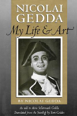 Image for Nicolai Gedda: My Life and Art (Amadeus) Nicolai Gedda: My Life and Art (Amadeus)