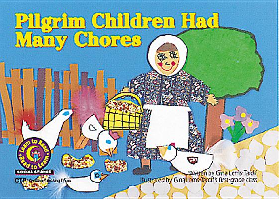 Image for Pilgrim Children Had Many Chores (Learn to Read, Read to Learn) (Social Studies Learn to Read) Pilgrim Children Had Many Chores (Learn to Read, Read to Learn) (Social Studies Learn to Read)