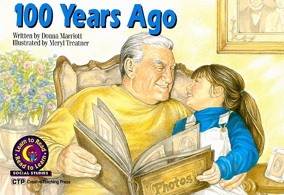 Image for 100 Years Ago (Learn to Read Read to Learn Social Studies Series)