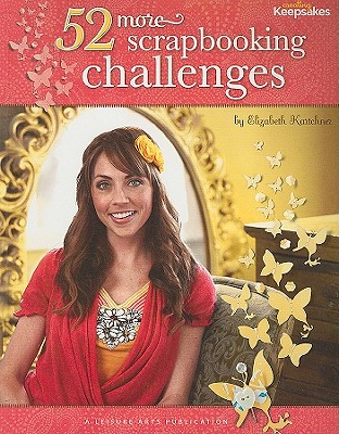 52 More Scrapbooking Challenges (Creating Keepsakes)