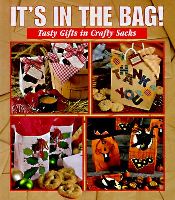 It's in the Bag!: Tasty Gifts in Crafty Sacks (Memories in the Making)