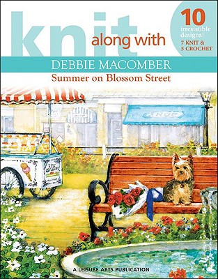 Knit Along with Debbie Macomber - The Shop on Blossom Street (Leisure Arts #4132)