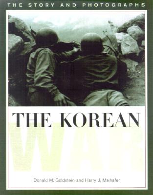 The Korean War: The Story and Photographs (America Goes to War)