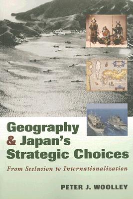 Geography and Japan's Strategic Choices: From Seclusion to Internationalization