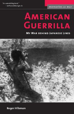 American Guerrilla: My War Behind Japanese Lines (Memories of War)