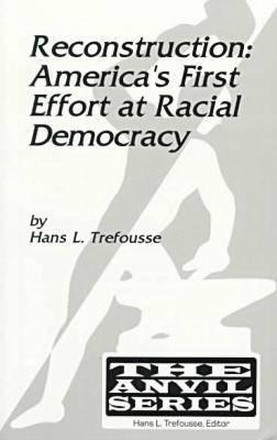 Reconstruction : America's First Effort at Racial Democracy (Anvil Series)