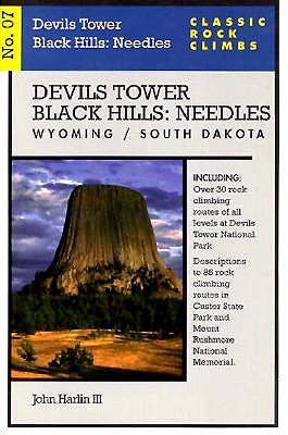 Classic Rock Climbs No. 07 Devils Tower/Black Hills: Needles, Wyoming and South