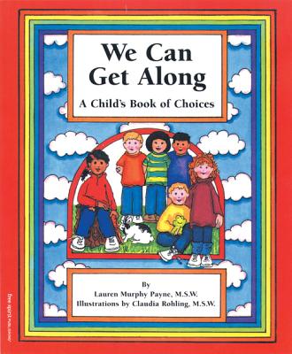 Image for We Can Get Along: A Child's Book of Choices We Can Get Along: A Child's Book of Choices