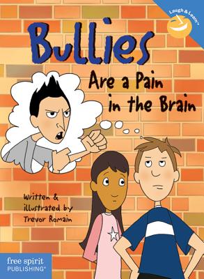 Image for Bullies Are a Pain in the Brain (Laugh & Learn®)