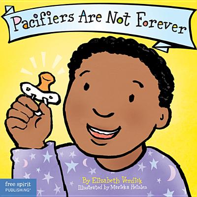 Image for Pacifiers Are Not Forever (Board Book) (Best Behavior Series) Pacifiers Are Not Forever (Board Book) (Best Behavior Series)
