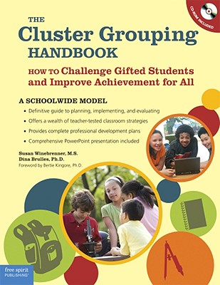 The Cluster Grouping Handbook: A Schoolwide Model: How to Challenge Gifted Students and Improve Achievement for All