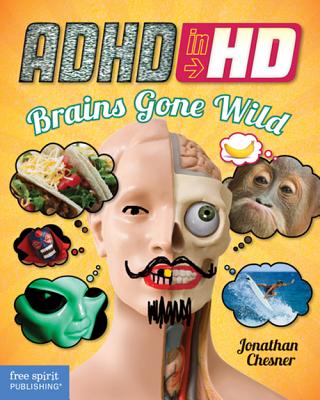 Image for ADHD in HD: Brains Gone Wild ADHD in HD: Brains Gone Wild