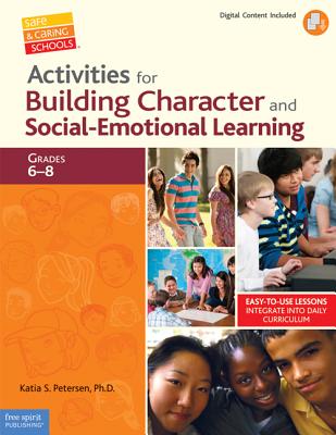 Activities for Building Character and Social-Emotional Learning Grades 68 (Safe & Caring Schools)