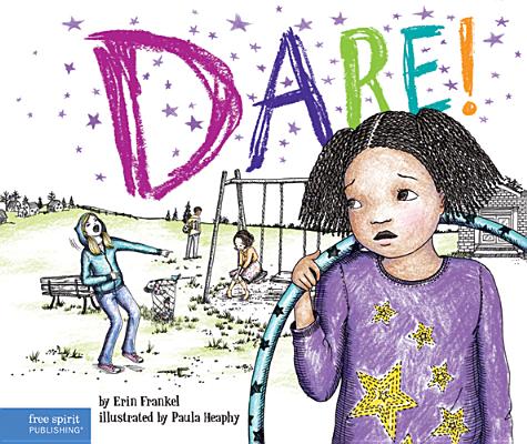 Dare!: A Story about Standing Up to Bullying in Schools (The Weird! Series)