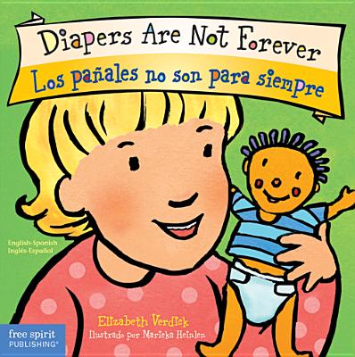 Diapers Are Not Forever / Los pa ales no son para siempre (Best Behavior Board Book Series) (English and Spanish Edition)